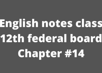 English notes class 12th federal board Chapter #14