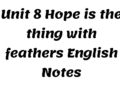 Unit 8 Hope is the thing with feathers English Notes