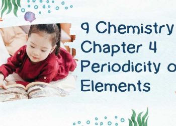 9 Chemistry Chapter 4 Periodicity of Elements pdf downalod free of cost