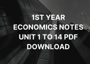 1st Year Economics Notes Boards (Class 11, XI, FA, F.Sc, ICS, I.Com)