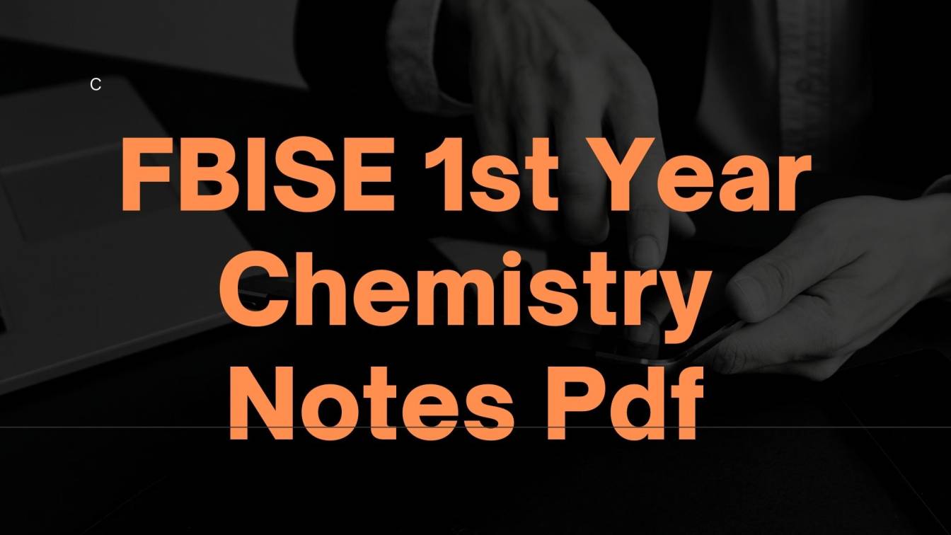 Fse Notes FBISE 1st Year Chemistry Notes Pdf
