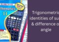 Trigonometric identities of sum & difference of angle pdf mathematics notes, questions,